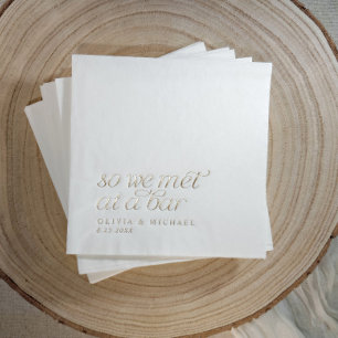 Serviettes Avec Dorure Gold Foil Nous nous sommes rencontrés à Bar Modern