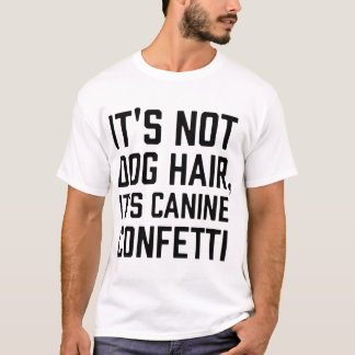 ses cheveux pas de chien ses t-shirts canie confet