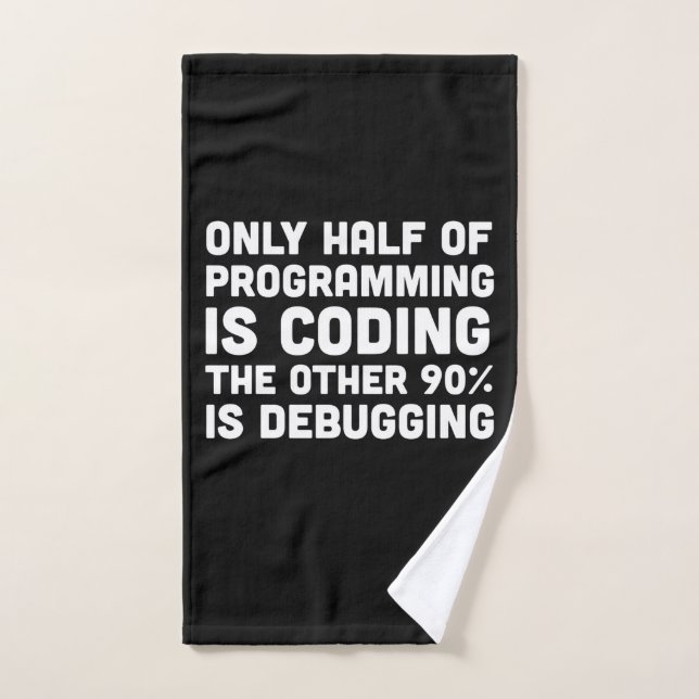 Seulement La Moitié De La Programmation Est Codage (Serviette à main)