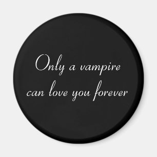 Seulement un aimant de vampire… (blanc)