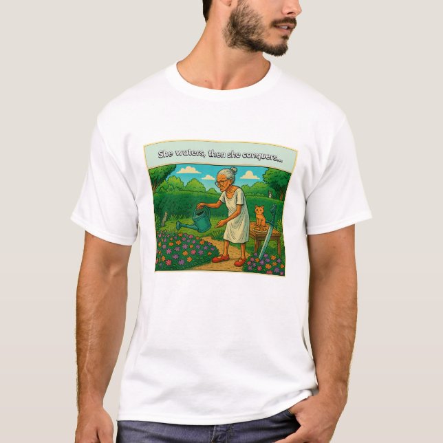 She waters, then she conquers... T-Shirt (Devant)