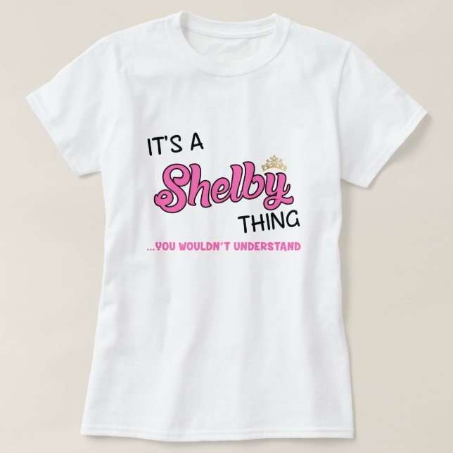 Shelby ce que vous ne comprendriez pas T-Shirt (Design devant)