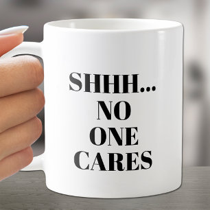 SHHH... Personne Ne S'Occupe De La Mug De Café