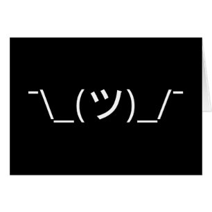 Shrug Emoticon —\_(ツ)_/+Carte Kaomoji Japonaise