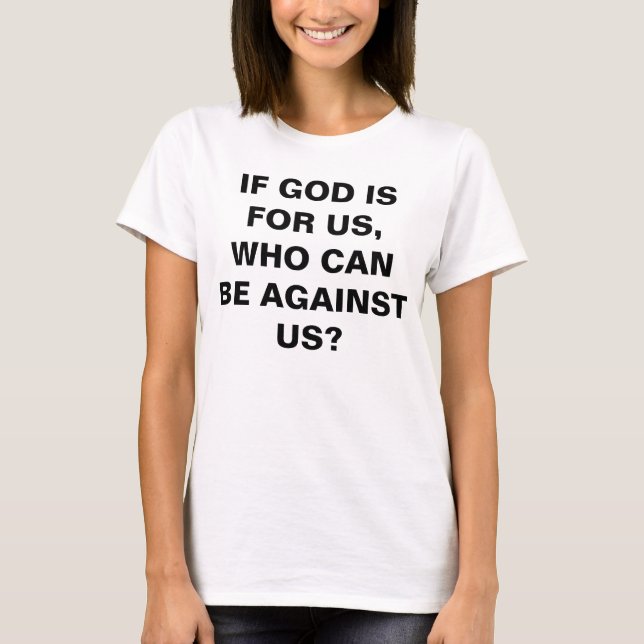 "Si Dieu Est Pour Nous..." T-shirt femme (Devant)