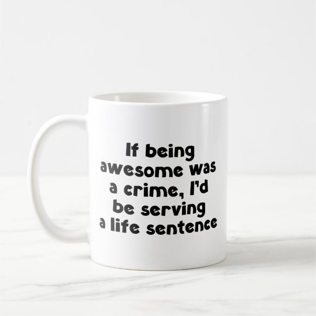 Si être génial était un crime café mug (Gauche)