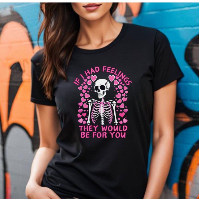 Si j'avais des sentiments T-shirt de Valentine (If I Had Feelings They Would Be For You Valentine's T-shirt)