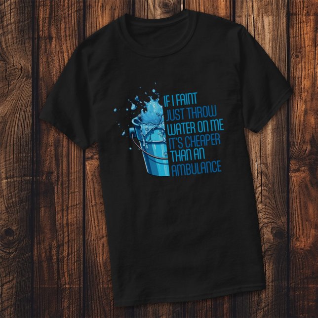 SI JE FAINT JETTE DE L'EAU SUR MOI | T-shirt FUNNY (Créateur téléchargé)