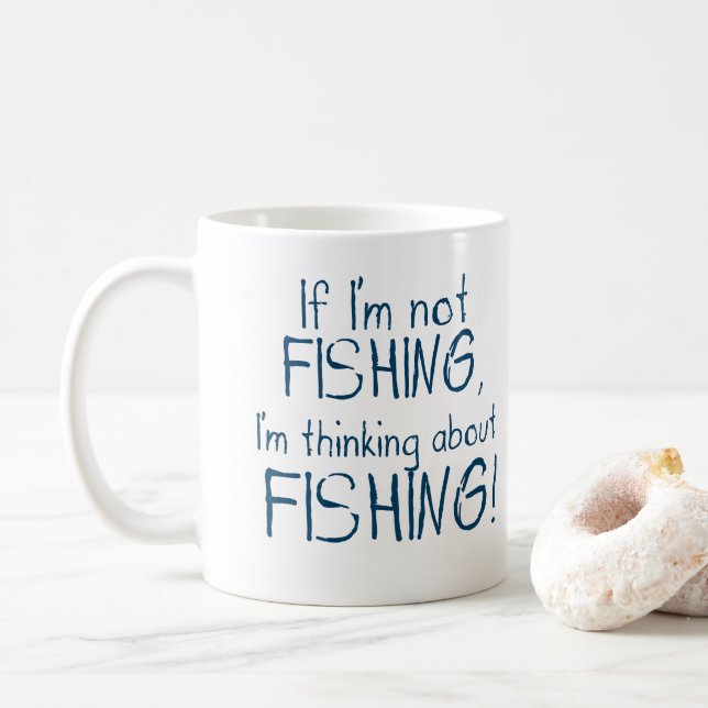 Si je ne pêche pas - Mug drôle pour pêcheur (Avec donut)