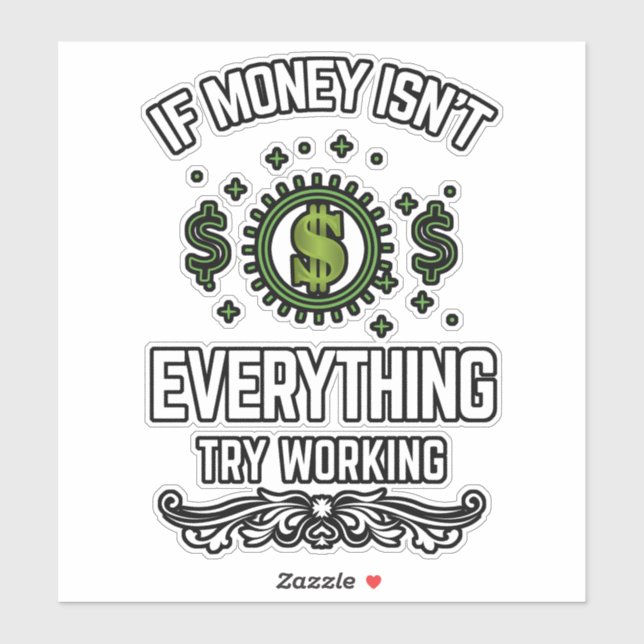 Si l'argent ne fonctionne pas tout Vinyl Sticker (Feuille)