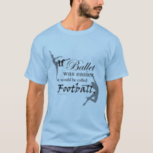 Si le ballet avait lieu… T-shirt (personnalisabl