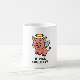 Si les cochons pouvaient voler – Tasse à café humo