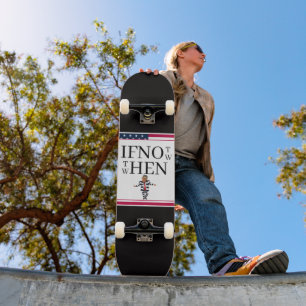 Si Pas Maintenant Skateboard