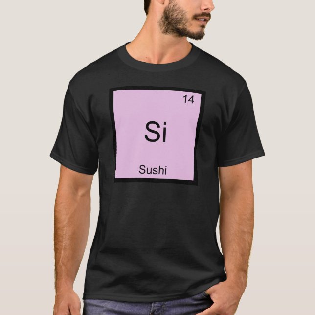 Si - Sushi Funny Chimie Symbole T-Shirt (Devant)