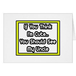 Si tu penses que je suis mignonne...Mon oncle