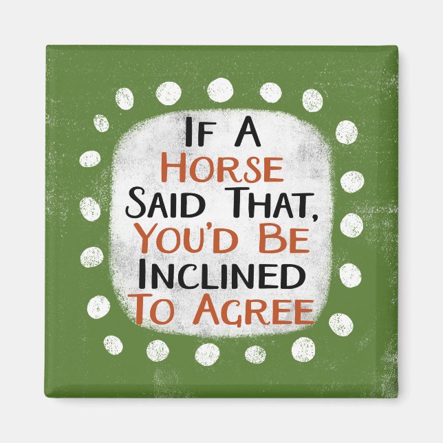Si Un Cheval A Dit Que Réfrigérateur Aimant (Devant)