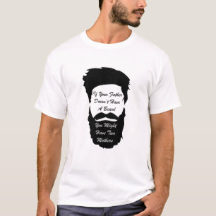 Si votre père n'a pas un T-shirt de barbe