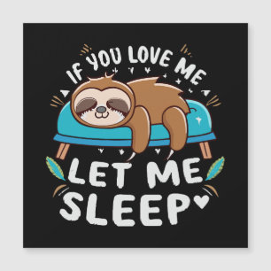 Si vous m'aimez laissez-moi dormir