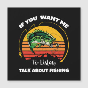 Si vous voulez que je vous écoute parlez de pêche