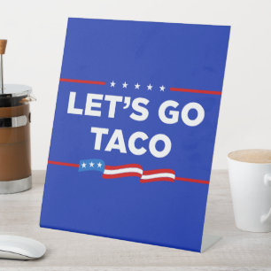 Signe De Table Allons-y Taco Trump toujours chickens dehors drôle