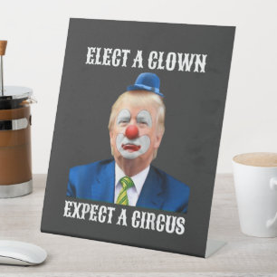 Signe De Table Anti-Trump Élire un clown, attendez un cirque amus
