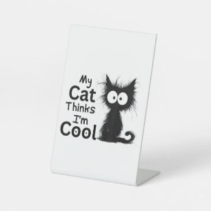 Signe De Table Chat Drôle Mon Chat Pense Que Je Suis Cool Adorabl