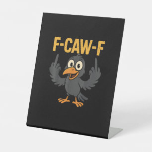 Signe De Table Conception de F Caw F Corbeau Sarcasme Mème Humour