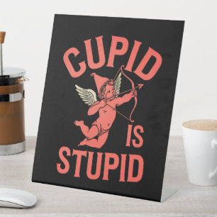 Signe De Table Cupid est stupide drôle de la Saint-Valentin