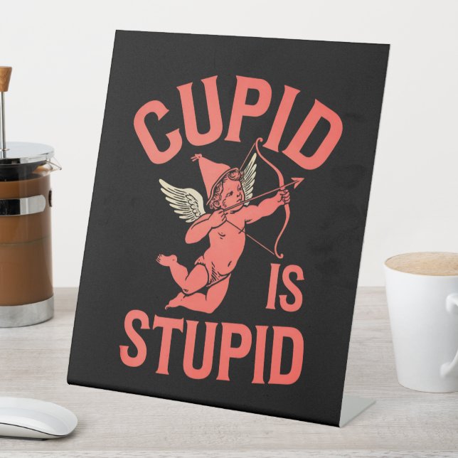 Signe De Table Cupid est stupide drôle de la Saint-Valentin (In SItu)