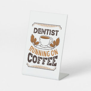 Signe De Table Dentiste courant sur café caféine Cadeau
