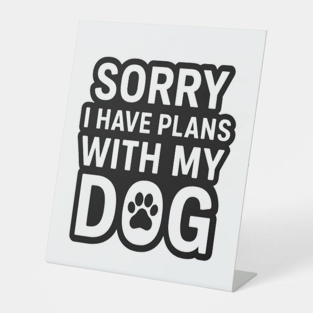 Signe De Table Désolé J'Ai Des Plans Avec Mon Chien (Recto)