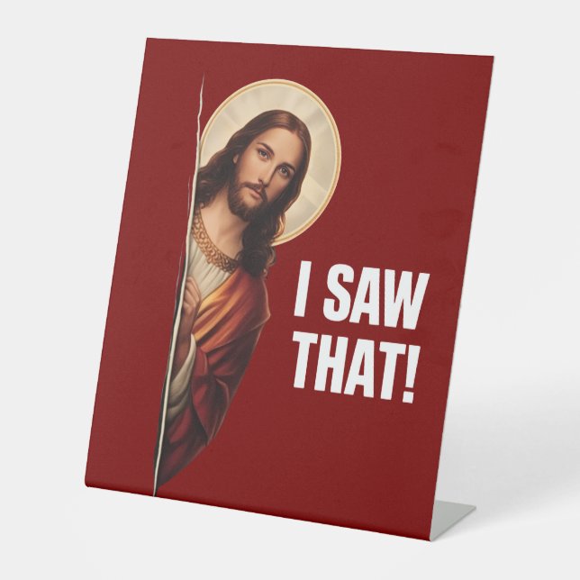 Signe De Table Drôle Jésus "Je l'ai vu" design de meme chrétien (Recto)