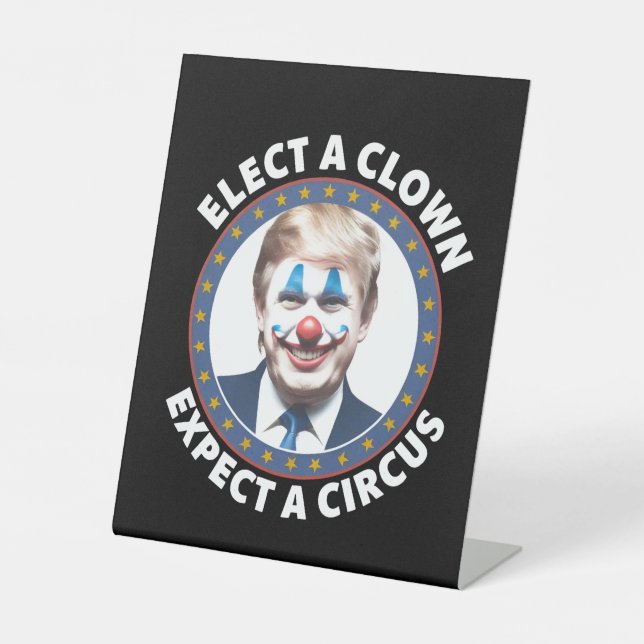 Signe De Table Électez Un Clown Attendez-Vous À Un Cirque Politiq (Recto)