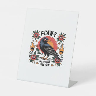 Signe De Table F Caw F a le goût de Caw Caw Citation drôle