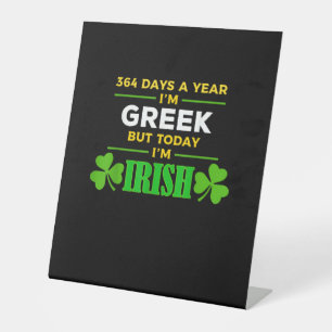 Signe De Table Grec Aujourd'hui Je suis Irlandais Funny St. Patri