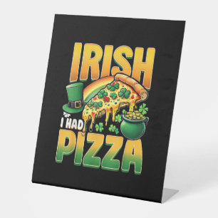 Signe De Table Irlandais J'Avais Pizza Funny St Patrick's Day Lov