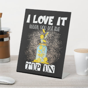 Signe De Table J'aime quand vous mettez le pourboire dans Funny B