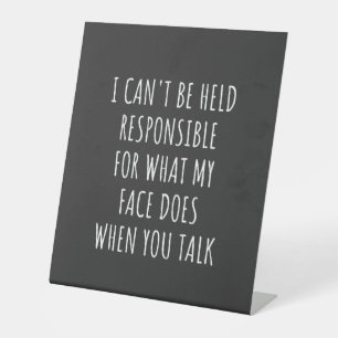 Signe De Table je ne peux pas être tenu pour responsable de ce qu