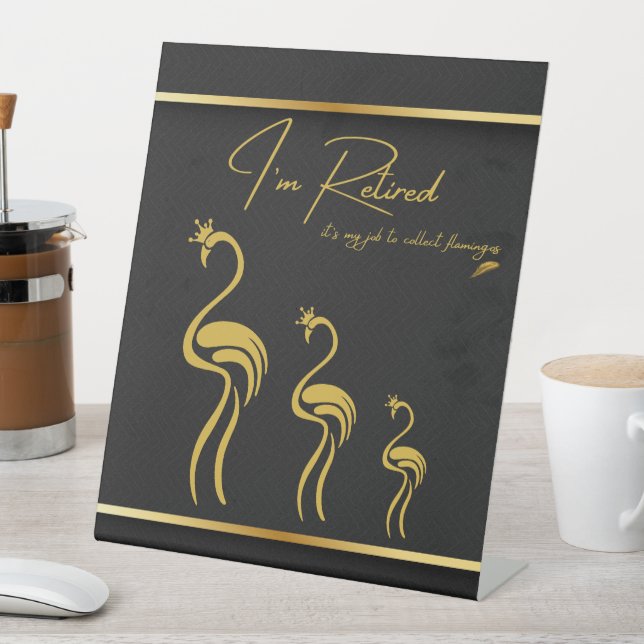 Signe De Table Je suis retraité, c'est mon travail de ramasser le (In SItu)