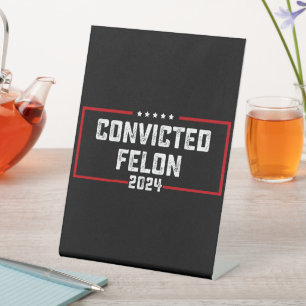 Signe De Table Je vote pour le criminel condamné Pro Trump 2024