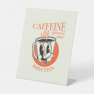 Signe De Table La caféine me donne des yeux brillants chemise à c
