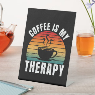 Signe De Table le café est ma thérapie caféine humour amateur de