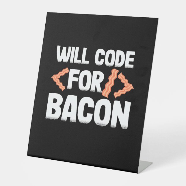 Signe De Table Le Programmeur Va Code Pour Bacon (Recto)