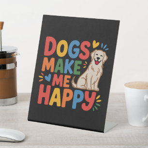Signe De Table Les chiens me rendent heureux Citation inspirante