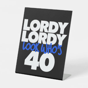 Signe De Table Lordy Lordy regarde qui a 40 ans
