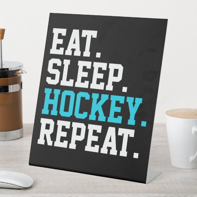 Signe De Table Mangez Sleep Hockey Repeat -Amateurs de hockey (In SItu)