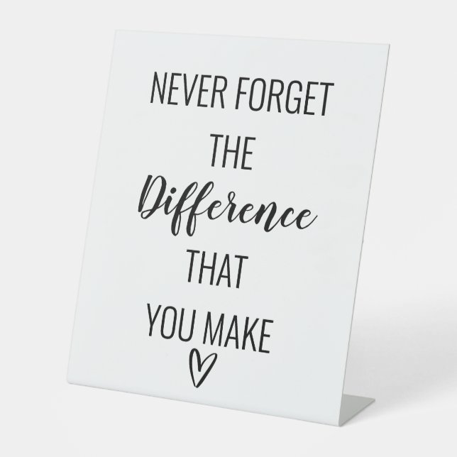 Signe De Table N'Oubliez Jamais La Différence Que Vous Faites (Recto)