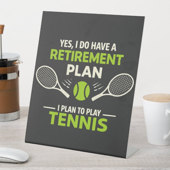 Signe De Table Oui, j'ai un plan de retraite Tennis (In SItu)