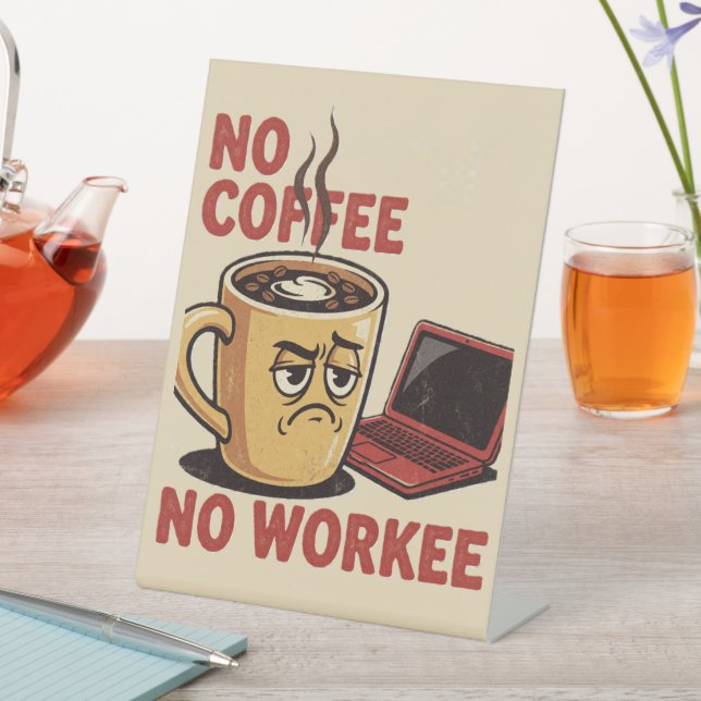 Signe De Table Pas de café, pas de travail (In SItu)