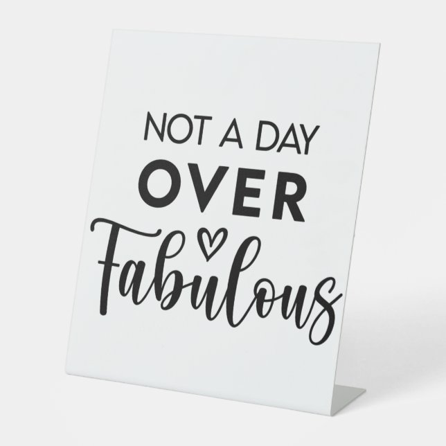 Signe De Table Pas un jour de plus que fabuleux – Citation drôle  (Recto)
